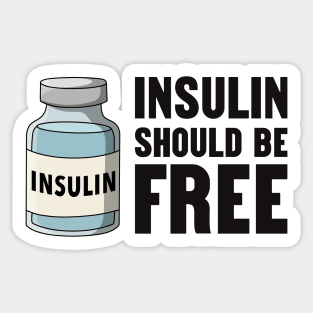 Insulin Should Be Free Sticker